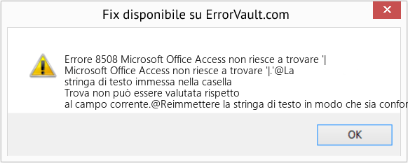 Fix Microsoft Office Access non riesce a trovare '| (Error Codee 8508)