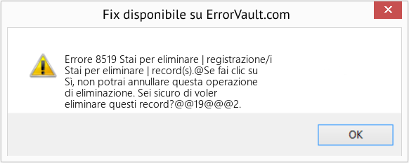 Fix Stai per eliminare | registrazione/i (Error Codee 8519)