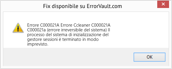 Fix Errore Ccleaner C000021A (Error Codee C000021A)