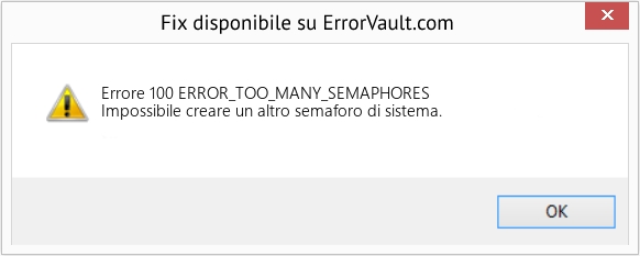 Fix ERROR_TOO_MANY_SEMAPHORES (Error Errore 100)