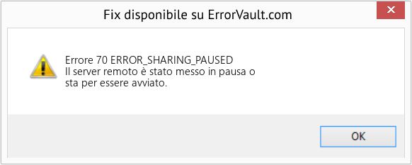 Fix ERROR_SHARING_PAUSED (Error Errore 70)