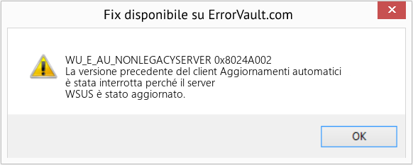 Fix 0x8024A002 (Error WU_E_AU_NONLEGACYSERVER)
