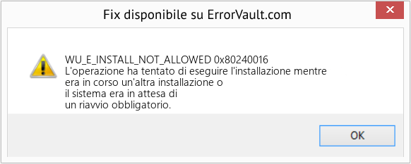 Fix 0x80240016 (Error WU_E_INSTALL_NOT_ALLOWED)