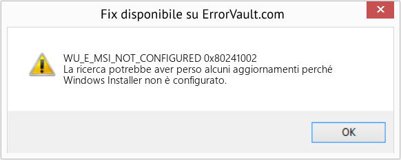 Fix 0x80241002 (Error WU_E_MSI_NOT_CONFIGURED)