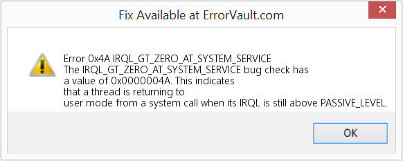 IRQL_GT_ZERO_AT_SYSTEM_SERVICE 수정(오류 오류 0x4A)