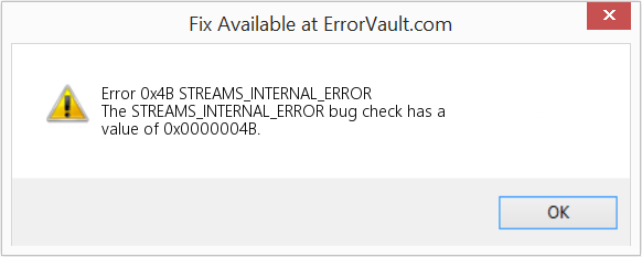 STREAMS_INTERNAL_ERROR 수정(오류 오류 0x4B)