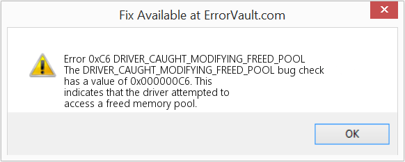DRIVER_CAUGHT_MODIFYING_FREED_POOL 수정(오류 오류 0xC6)