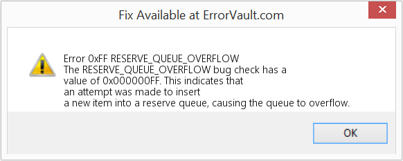RESERVE_QUEUE_OVERFLOW 수정(오류 오류 0xFF)