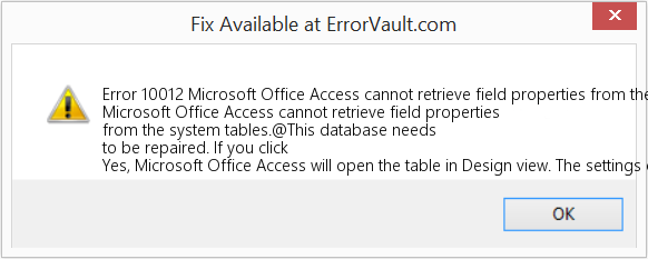 Microsoft Office Access는 시스템 테이블에서 필드 속성을 검색할 수 없습니다. 수정(오류 오류 10012)