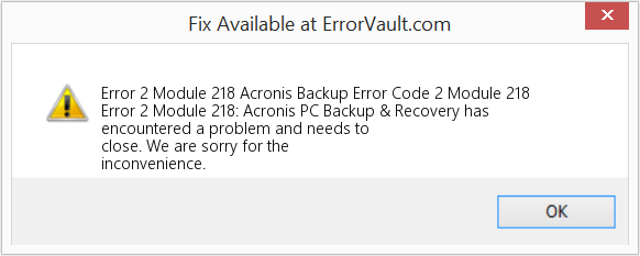 다운로드 오류 <?php echo $number; ?> (Acronis Backup 오류 코드 2 모듈 218) 복구 도구 Acronis Backup 오류 코드 2 모듈 218 수정(오류 오류 2 모듈 218)