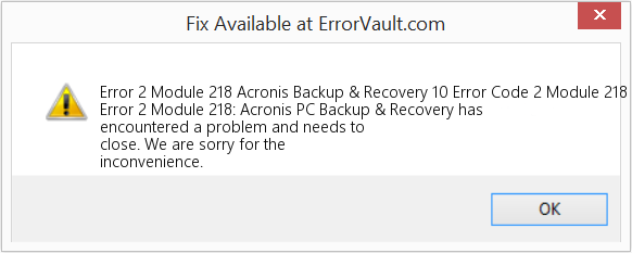 Acronis Backup & Recovery 10 오류 코드 2 모듈 218 수정(오류 오류 2 모듈 218)