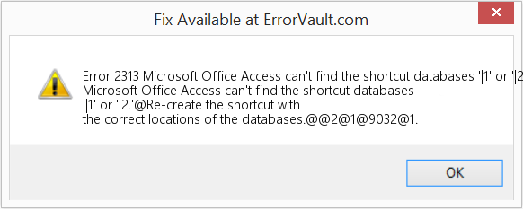 Microsoft Office Access에서 바로 가기 데이터베이스 '|1' 또는 '|2를 찾을 수 없습니다. 수정(오류 오류 2313)