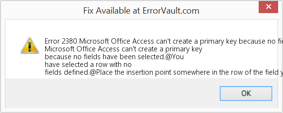 선택한 필드가 없기 때문에 Microsoft Office Access에서 기본 키를 만들 수 없습니다. 수정(오류 오류 2380)