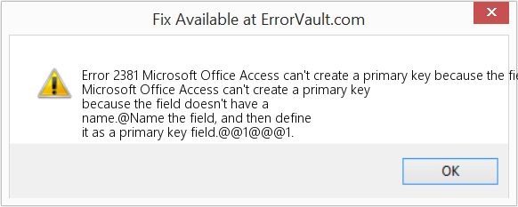 필드에 이름이 없기 때문에 Microsoft Office Access에서 기본 키를 만들 수 없습니다. 수정(오류 오류 2381)