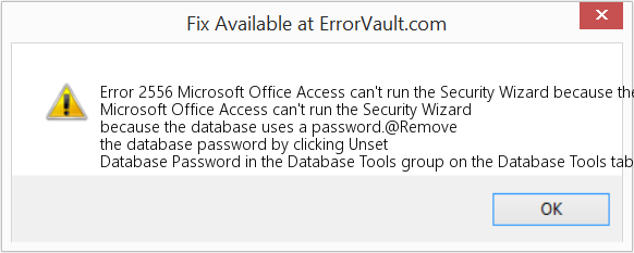데이터베이스에서 암호를 사용하기 때문에 Microsoft Office Access에서 보안 마법사를 실행할 수 없습니다. 수정(오류 오류 2556)