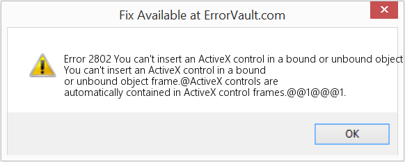 바인딩되거나 바인딩되지 않은 개체 프레임에 ActiveX 컨트롤을 삽입할 수 없습니다. 수정(오류 오류 2802)
