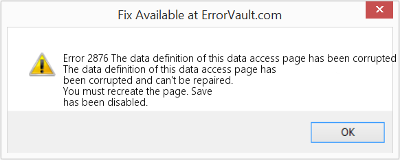 이 데이터 액세스 페이지의 데이터 정의가 손상되어 복구할 수 없습니다. 수정(오류 오류 2876)