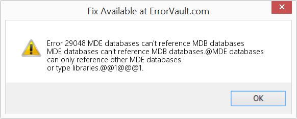 MDE 데이터베이스는 MDB 데이터베이스를 참조할 수 없습니다. 수정(오류 오류 29048)