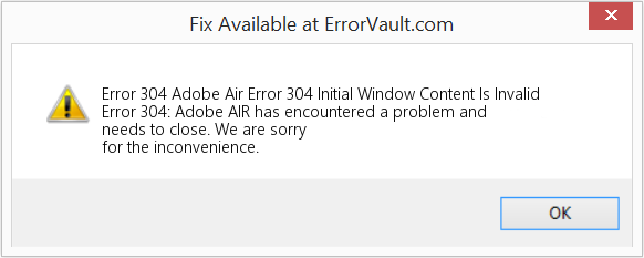 Adobe Air 오류 304 초기 창 콘텐츠가 잘못되었습니다. 수정(오류 오류 304)