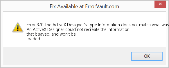 ActiveX Designer의 유형 정보가 저장된 것과 일치하지 않습니다. 로드할 수 없음 수정(오류 오류 370)