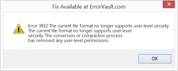 현재 파일 형식은 더 이상 사용자 수준 보안을 지원하지 않습니다. 수정(오류 오류 3832)
