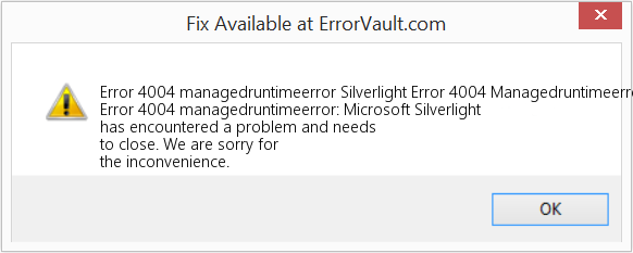 Silverlight 오류 4004 Managedruntimeerror 수정(오류 오류 4004 관리 런타임 오류)