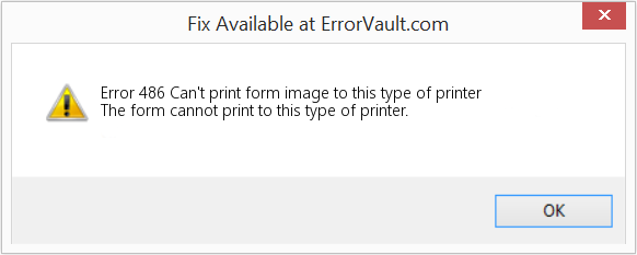이 유형의 프린터로 양식 이미지를 인쇄할 수 없습니다. 수정(오류 오류 486)