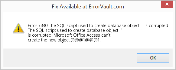 데이터베이스 개체 '|'를 만드는 데 사용되는 SQL 스크립트 손상되었습니다 수정(오류 오류 7830)