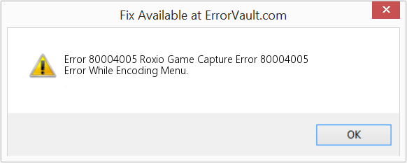 Roxio 게임 캡처 오류 80004005 수정(오류 오류 80004005)