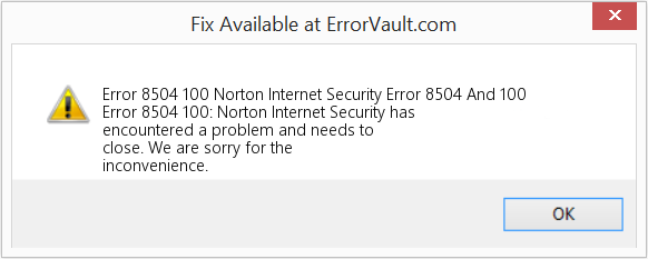 Norton Internet Security 오류 8504 및 100 수정(오류 오류 8504 100)