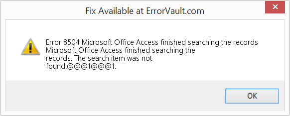 Microsoft Office Access가 레코드 검색을 완료했습니다. 수정(오류 오류 8504)