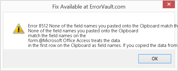 클립보드에 붙여넣은 필드 이름이 양식의 필드 이름과 일치하지 않습니다. 수정(오류 오류 8512)
