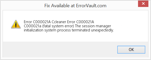 Ccleaner 오류 C000021A 수정(오류 오류 C000021A)