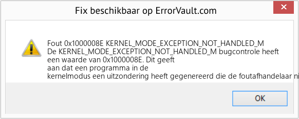 Fix KERNEL_MODE_EXCEPTION_NOT_HANDLED_M (Fout Fout 0x1000008E)