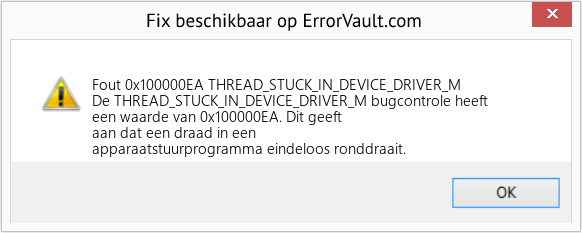 Fix THREAD_STUCK_IN_DEVICE_DRIVER_M (Fout Fout 0x100000EA)
