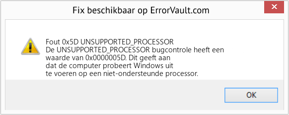 Fix UNSUPPORTED_PROCESSOR (Fout Fout 0x5D)