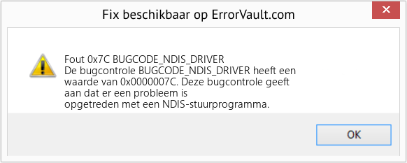 Fix BUGCODE_NDIS_DRIVER (Fout Fout 0x7C)