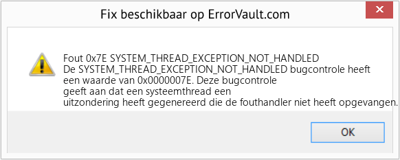 Fix SYSTEM_THREAD_EXCEPTION_NOT_HANDLED (Fout Fout 0x7E)