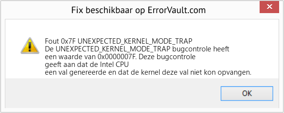 Fix UNEXPECTED_KERNEL_MODE_TRAP (Fout Fout 0x7F)