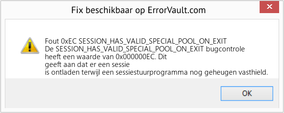 Fix SESSION_HAS_VALID_SPECIAL_POOL_ON_EXIT (Fout Fout 0xEC)