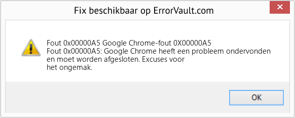 Fix Google Chrome-fout 0X00000A5 (Fout Fout 0x00000A5)