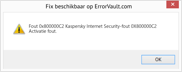 Fix Kaspersky Internet Security-fout 0X800000C2 (Fout Fout 0x800000C2)