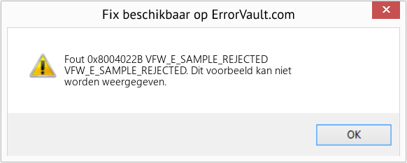 Fix VFW_E_SAMPLE_REJECTED (Fout Fout 0x8004022B)