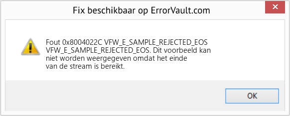 Fix VFW_E_SAMPLE_REJECTED_EOS (Fout Fout 0x8004022C)