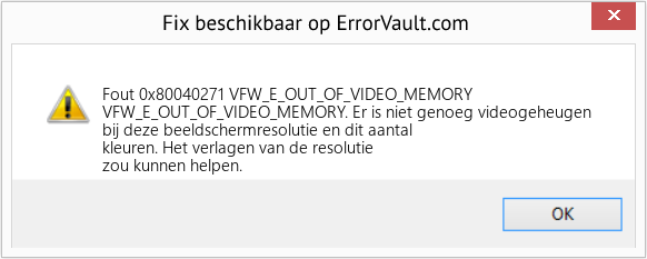 Fix VFW_E_OUT_OF_VIDEO_MEMORY (Fout Fout 0x80040271)