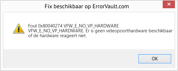 Fix VFW_E_NO_VP_HARDWARE (Fout Fout 0x80040274)
