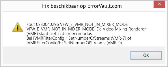 Fix VFW_E_VMR_NOT_IN_MIXER_MODE (Fout Fout 0x80040296)
