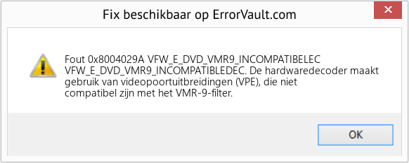 Fix VFW_E_DVD_VMR9_INCOMPATIBELEC (Fout Fout 0x8004029A)