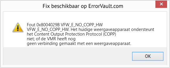 Fix VFW_E_NO_COPP_HW (Fout Fout 0x8004029B)