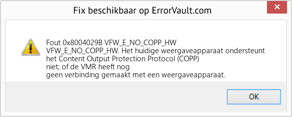 Download Fout <?php echo $nummer; ?> (VFW_E_NO_COPP_HW) Reparatie Tool Fix VFW_E_NO_COPP_HW (Fout Fout 0x8004029B)